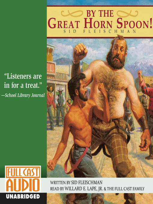 Title details for By The Great Horn Spoon! by Sid Fleischman - Available